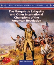 The Marquis de Lafayette and Other International Champions of the American Revolution 