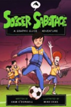 Soccer Sabotage: A Graphic Guide Adventure