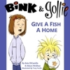 Bink and Gollie: Give A Fish A Home