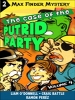 Max Finder #4. 2: The Case of the Putrid Party