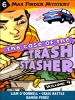 Max Finder #4. 6:The Case of the Trash Stasher