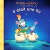 Toupie et Binou: Il était une fin (French)