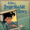 Very Improbable Story, A