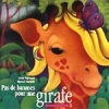 Pas de bananes pour une girafe (French)