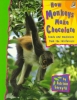 How Monkeys Make Chocolate: Foods and medicines from the rainforests