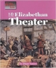 Life in the Elizabethan Theater