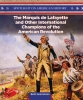 The Marquis de Lafayette and Other International Champions of the American Revolution 