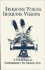 Iroquois Voices, Iroquois Visions: A Celebration of Contemporary Six Nations Arts