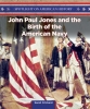 John Paul Jones and the Birth of the American Navy 