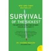 Survival of the Sickest