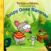Toopy and Binoo: Toopy Goes Bananas