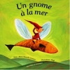 Un gnome a la mer (French)